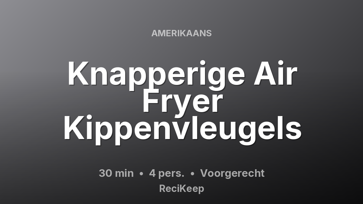 Receptkaart Knapperige Air Fryer Kippenvleugels – Voorgerecht