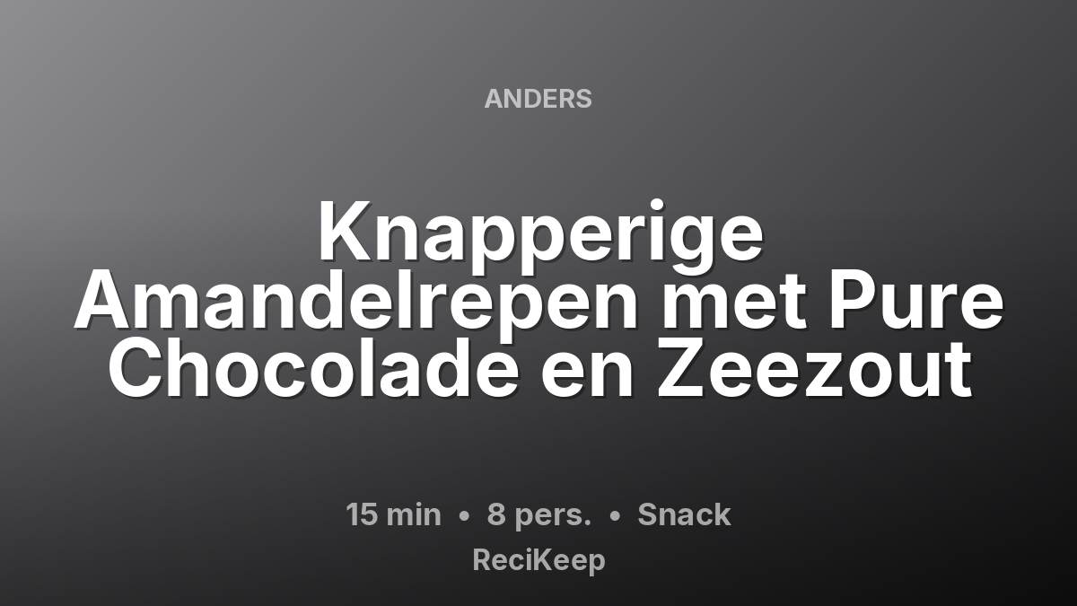 Receptkaart Knapperige Amandelrepen met Pure Chocolade en Zeezout – Snack