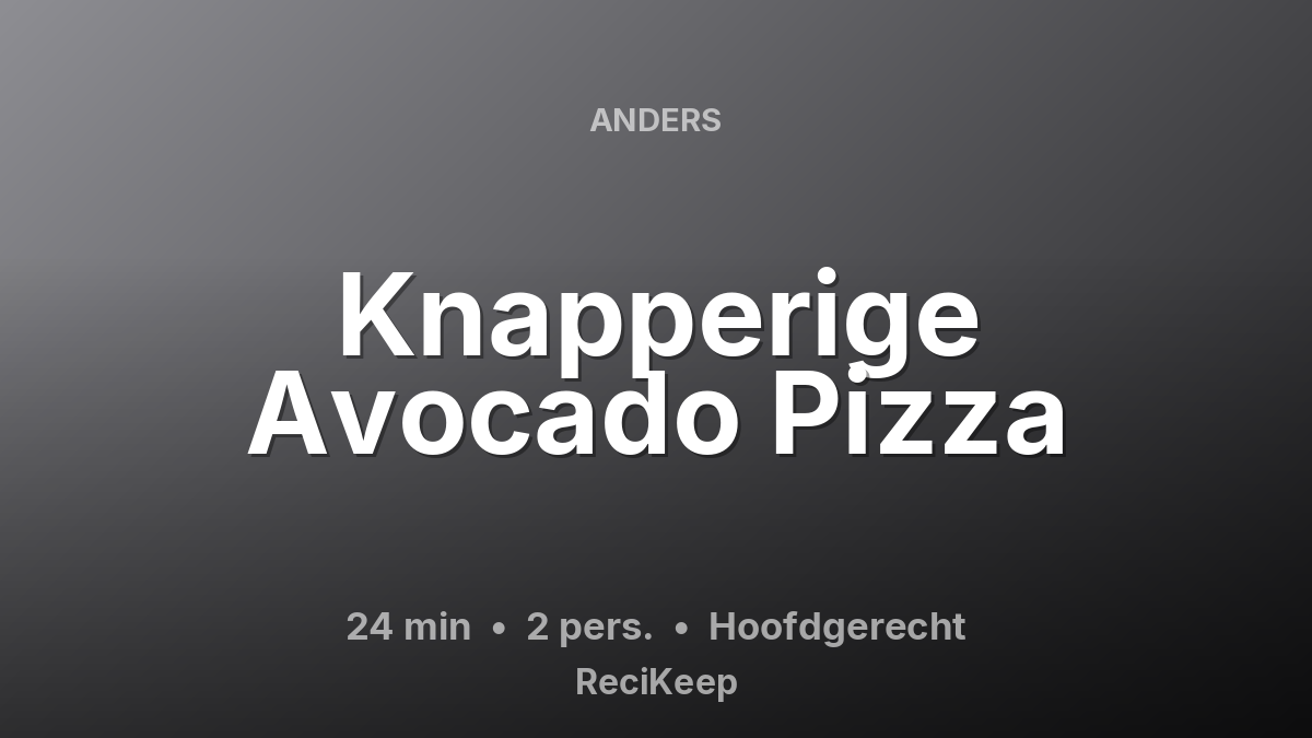 Receptkaart Knapperige Avocado Pizza – Hoofdgerecht