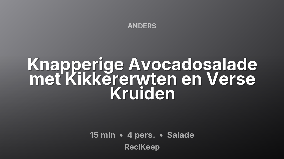 Receptkaart Knapperige Avocadosalade met Kikkererwten en Verse Kruiden – Salade