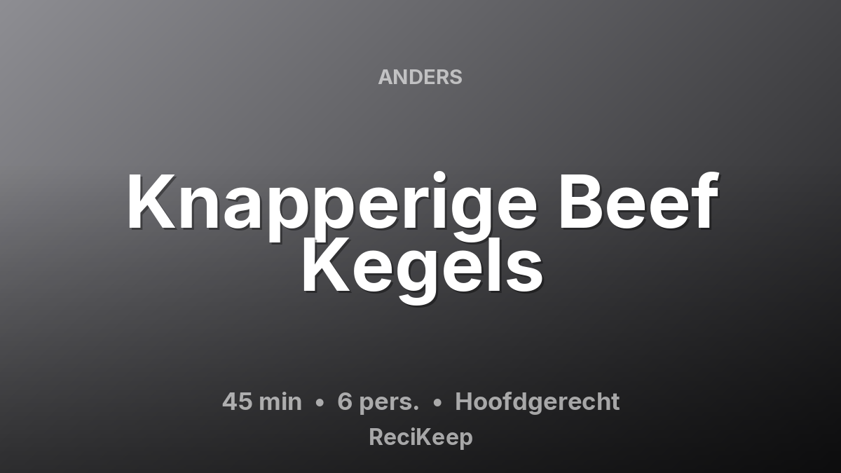 Receptkaart Knapperige Beef Kegels – Hoofdgerecht