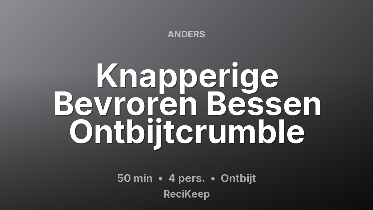 Receptkaart Knapperige Bevroren Bessen Ontbijtcrumble – Ontbijt
