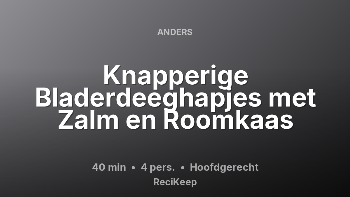 Receptkaart Knapperige Bladerdeeghapjes met Zalm en Roomkaas – Hoofdgerecht