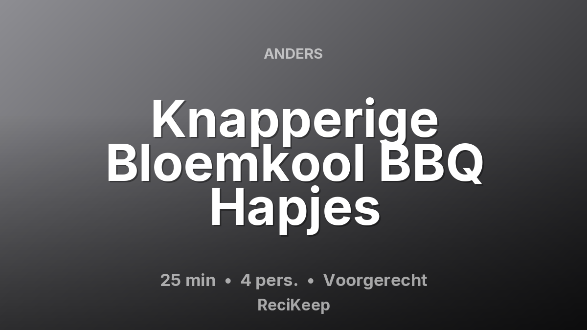 Receptkaart Knapperige Bloemkool BBQ Hapjes – Voorgerecht