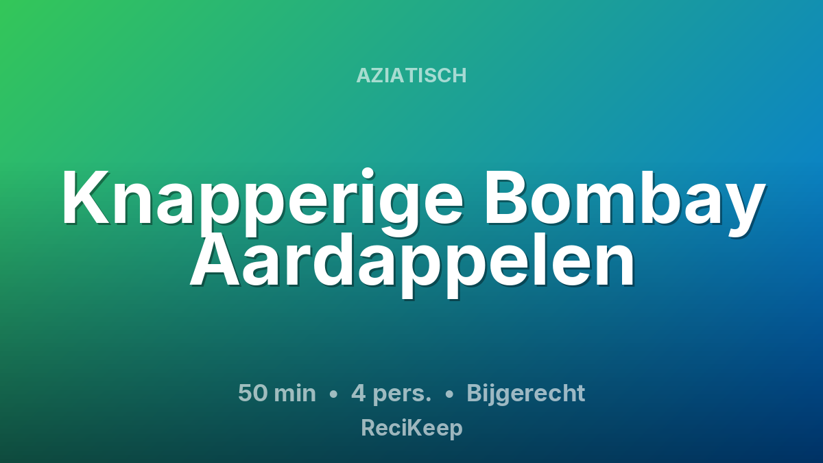 Receptkaart Knapperige Bombay Aardappelen – Bijgerecht
