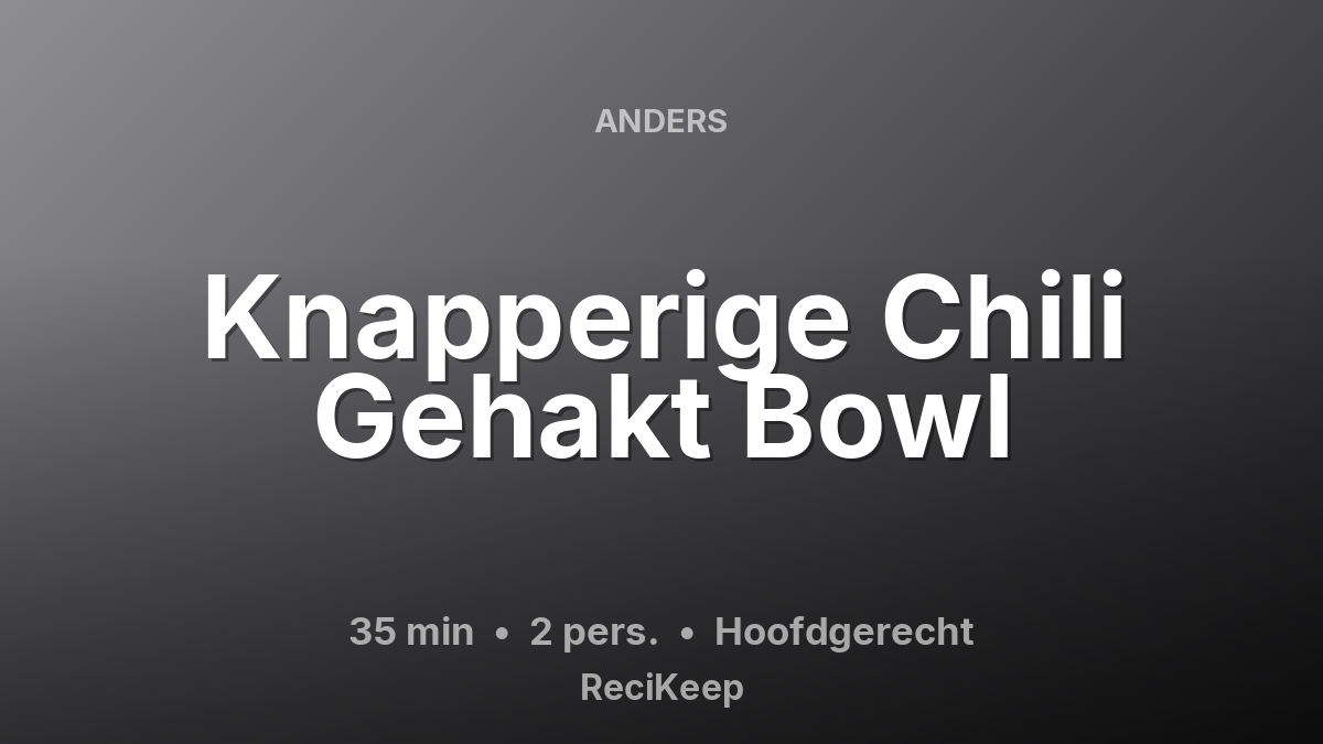 Receptkaart Knapperige Chili Gehakt Bowl – Hoofdgerecht