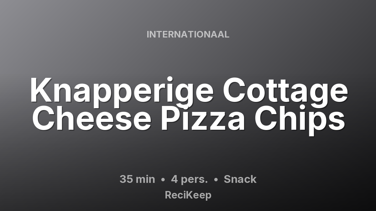 Receptkaart Knapperige Cottage Cheese Pizza Chips – Snack