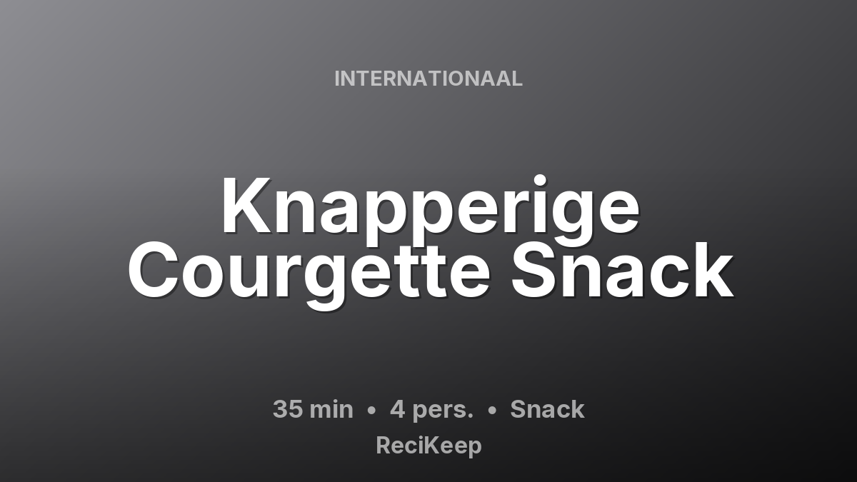 Receptkaart Knapperige Courgette Snack – Snack