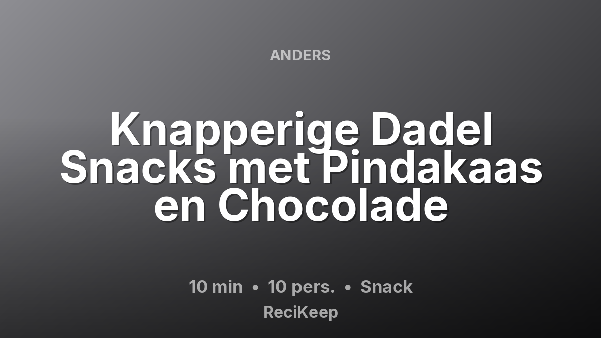 Receptkaart Knapperige Dadel Snacks met Pindakaas en Chocolade – Snack