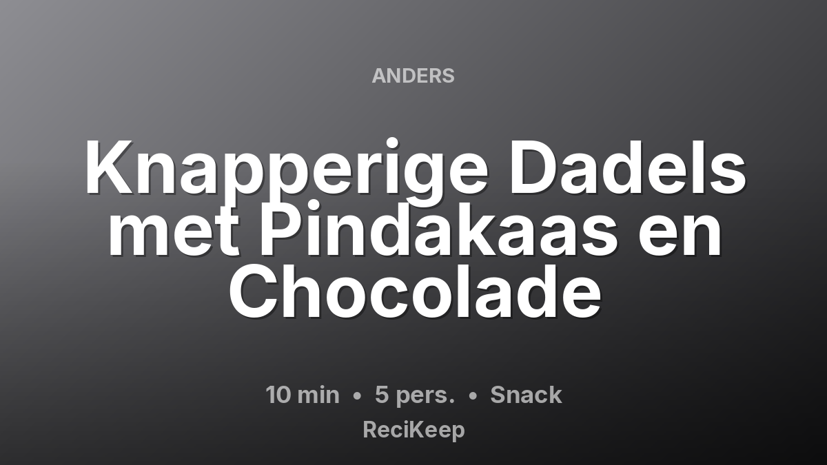 Receptkaart Knapperige Dadels met Pindakaas en Chocolade – Snack