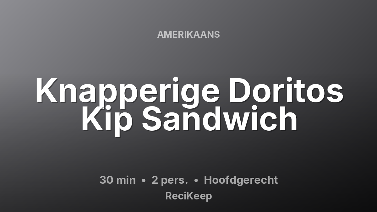Receptkaart Knapperige Doritos Kip Sandwich – Hoofdgerecht