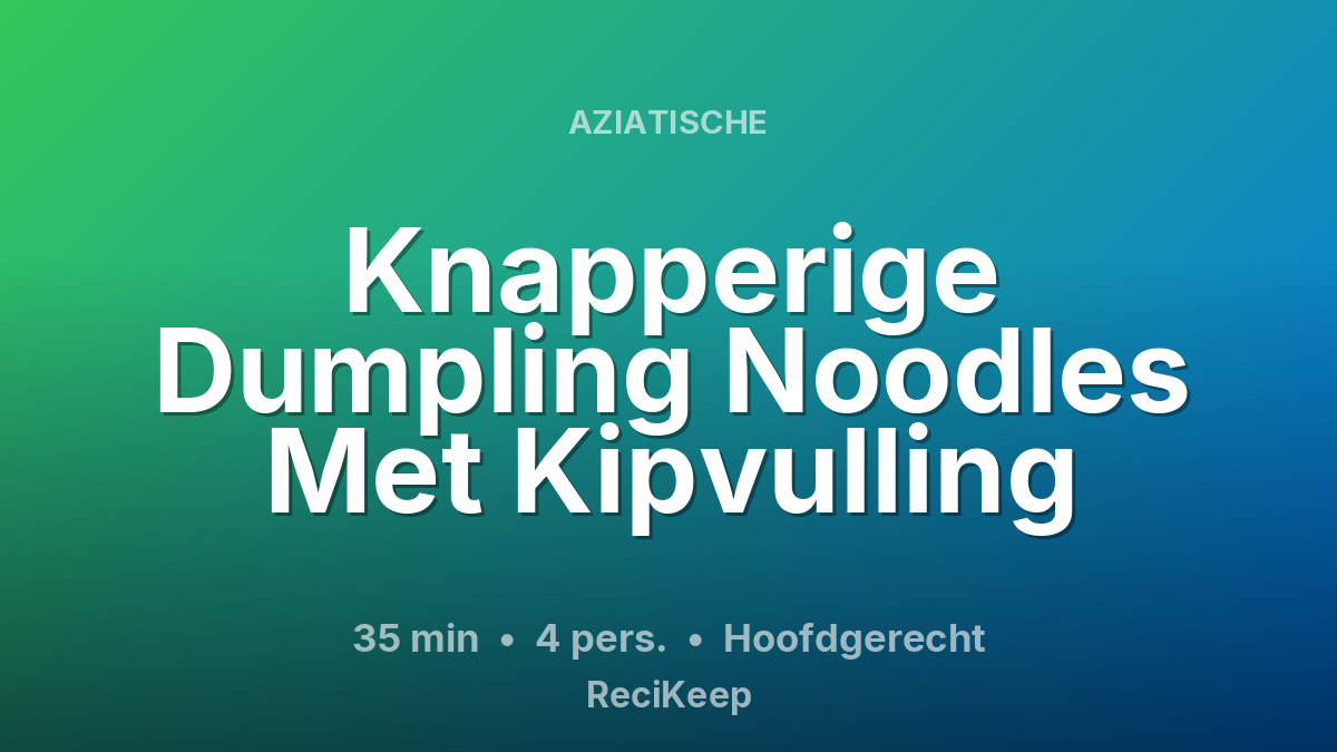 Receptkaart Knapperige Dumpling Noodles Met Kipvulling – Hoofdgerecht