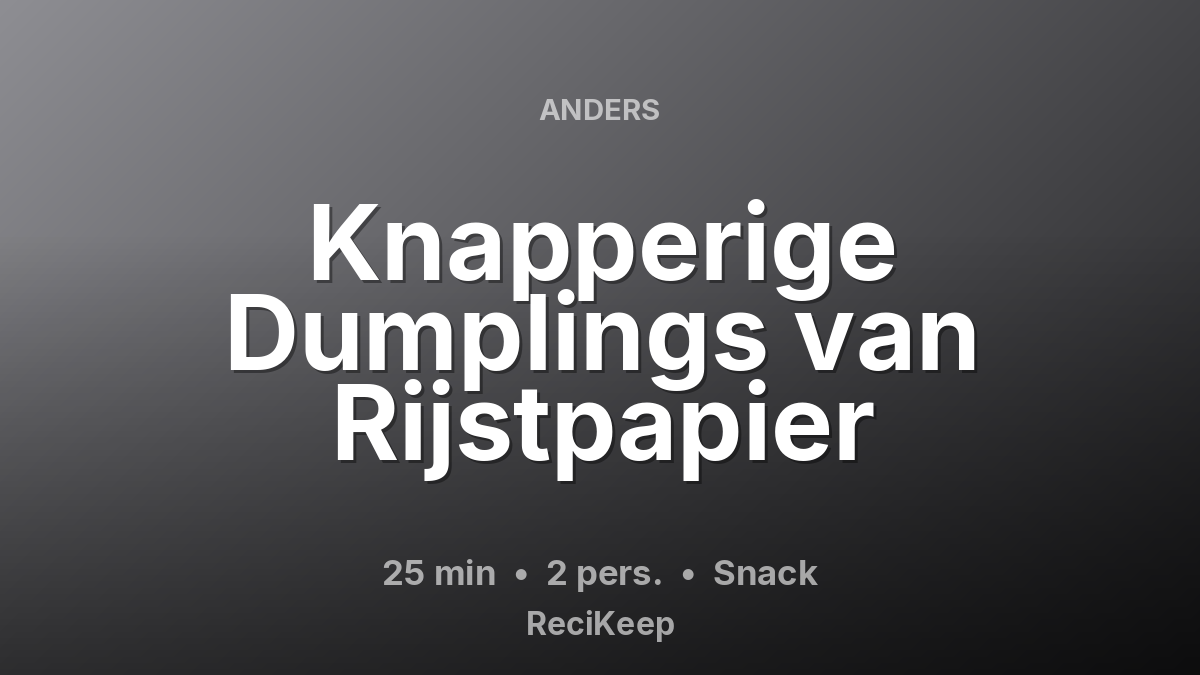 Receptkaart Knapperige Dumplings van Rijstpapier – Snack