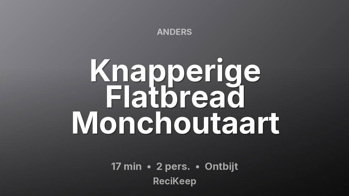 Receptkaart Knapperige Flatbread Monchoutaart – Ontbijt