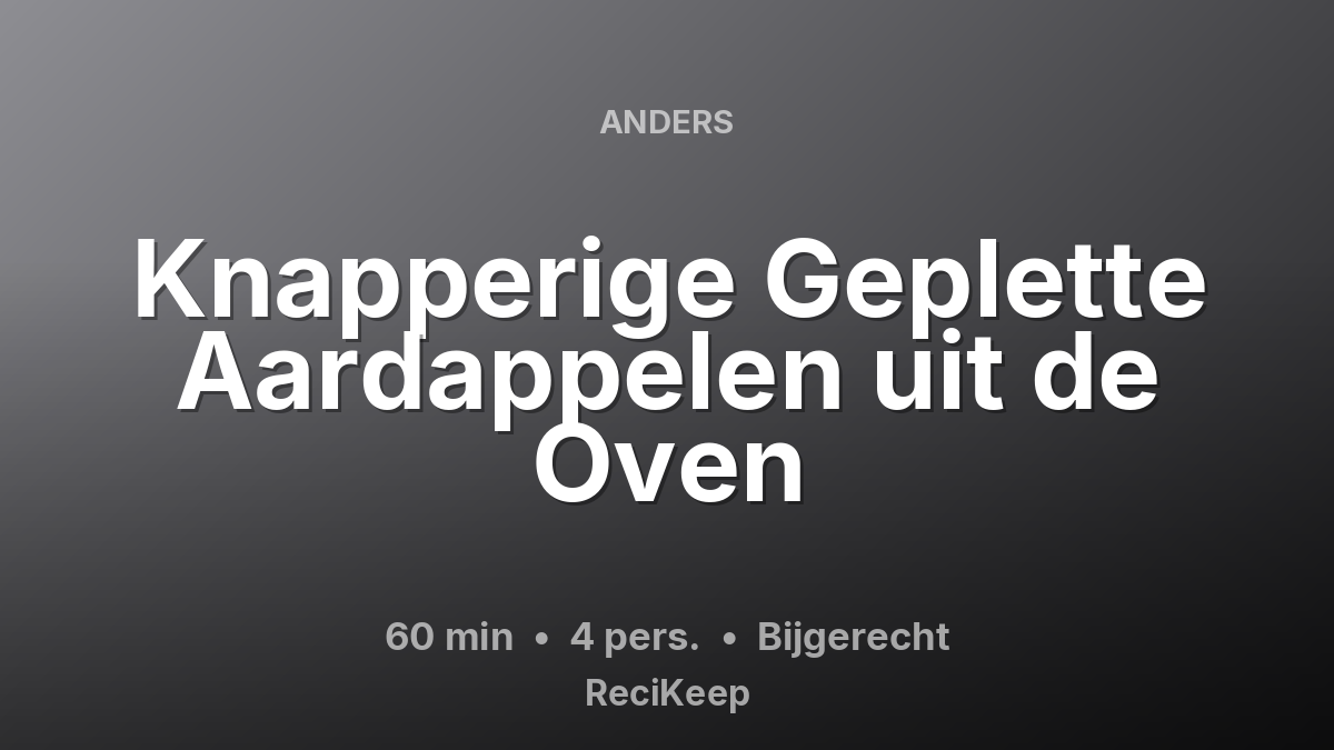 Receptkaart Knapperige Geplette Aardappelen uit de Oven – Bijgerecht