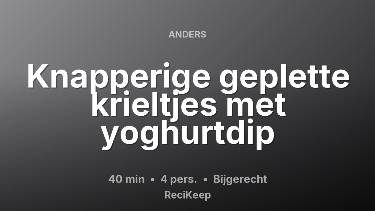 Receptkaart Knapperige geplette krieltjes met yoghurtdip – Bijgerecht