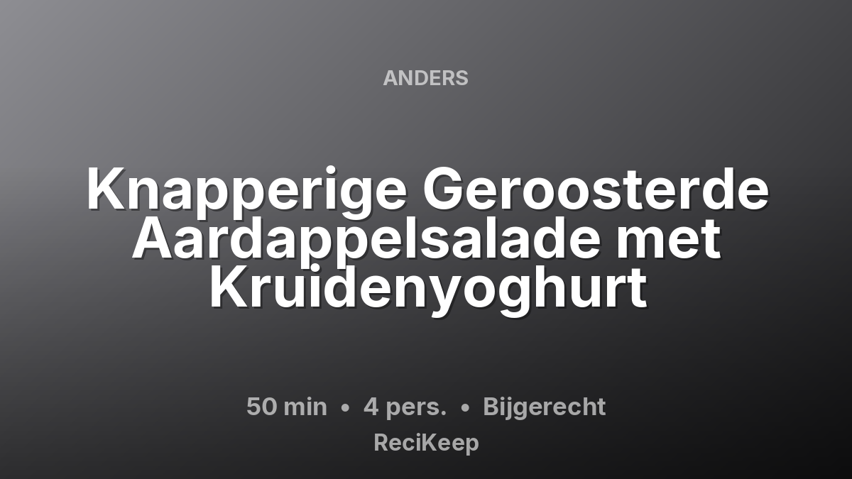 Receptkaart Knapperige Geroosterde Aardappelsalade met Kruidenyoghurt – Bijgerecht