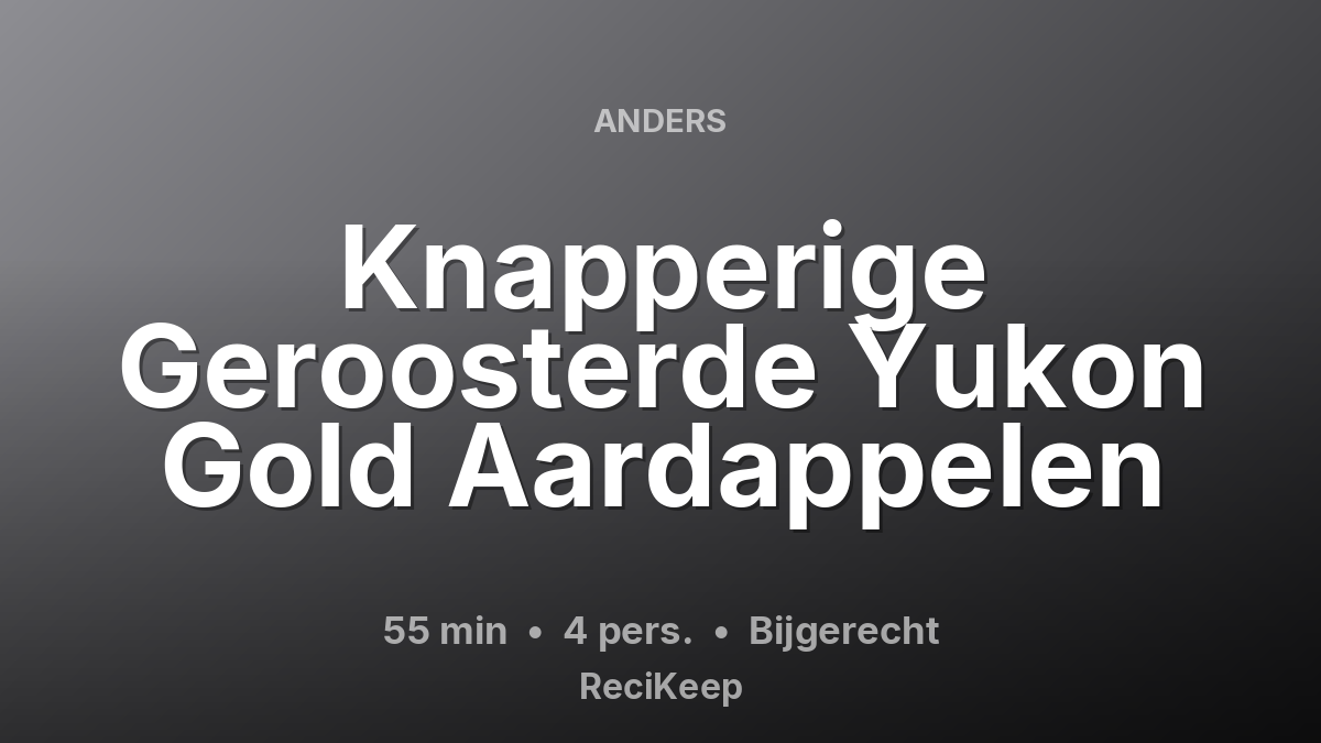 Receptkaart Knapperige Geroosterde Yukon Gold Aardappelen – Bijgerecht