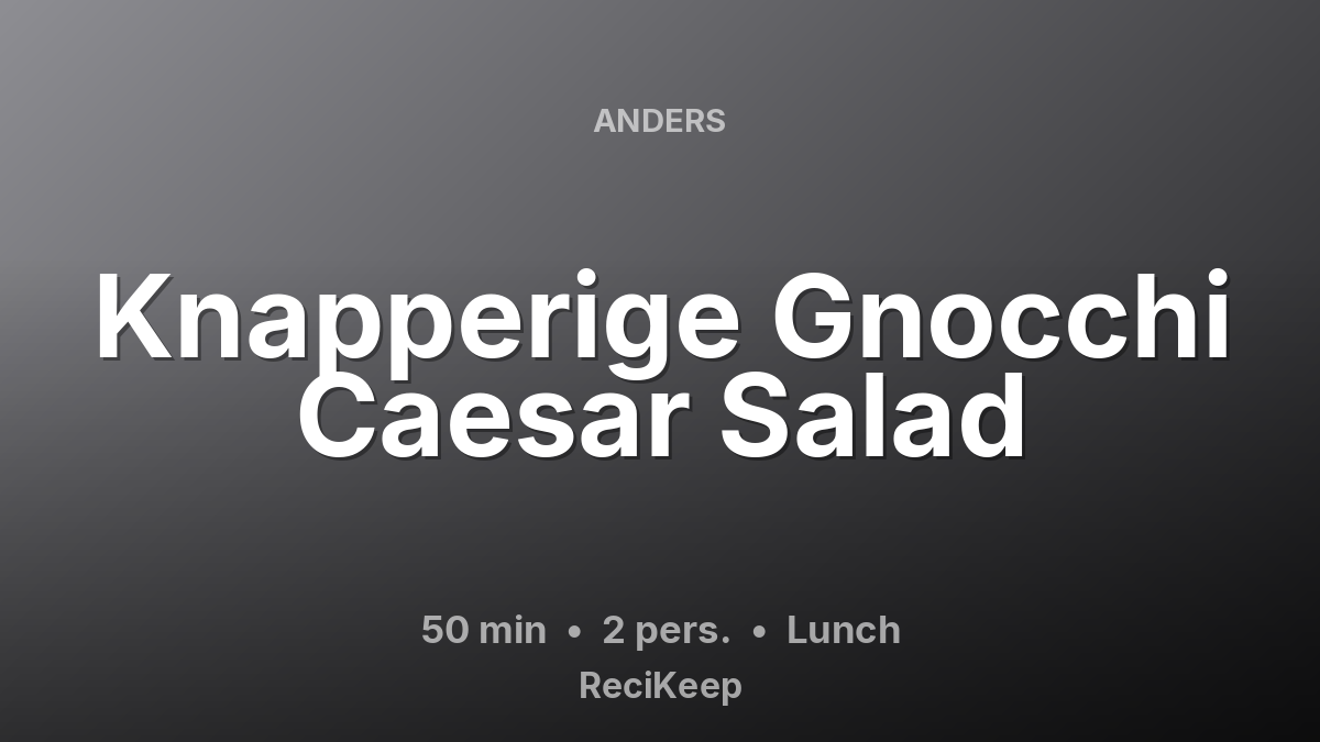 Receptkaart Knapperige Gnocchi Caesar Salad – Lunch