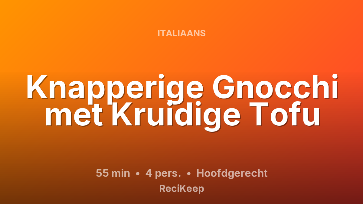 Receptkaart Knapperige Gnocchi met Kruidige Tofu – Hoofdgerecht
