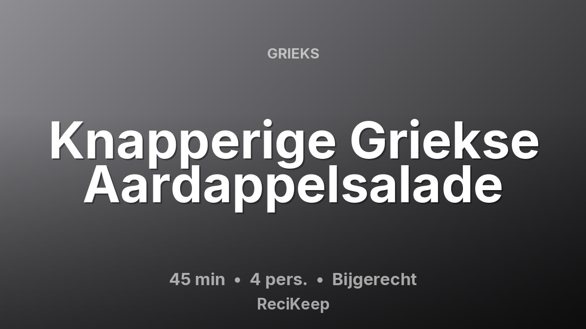 Receptkaart Knapperige Griekse Aardappelsalade – Bijgerecht