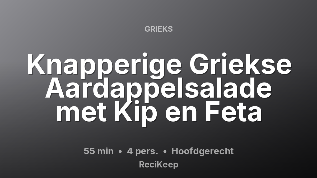 Receptkaart Knapperige Griekse Aardappelsalade met Kip en Feta – Hoofdgerecht