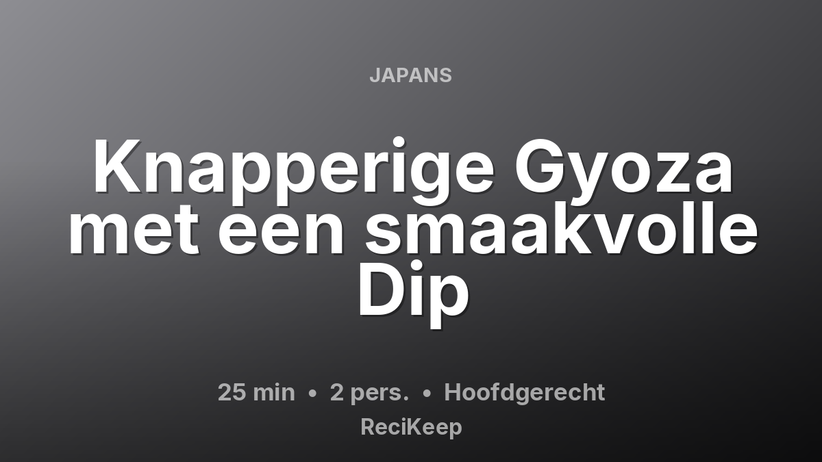 Receptkaart Knapperige Gyoza met een smaakvolle Dip – Hoofdgerecht