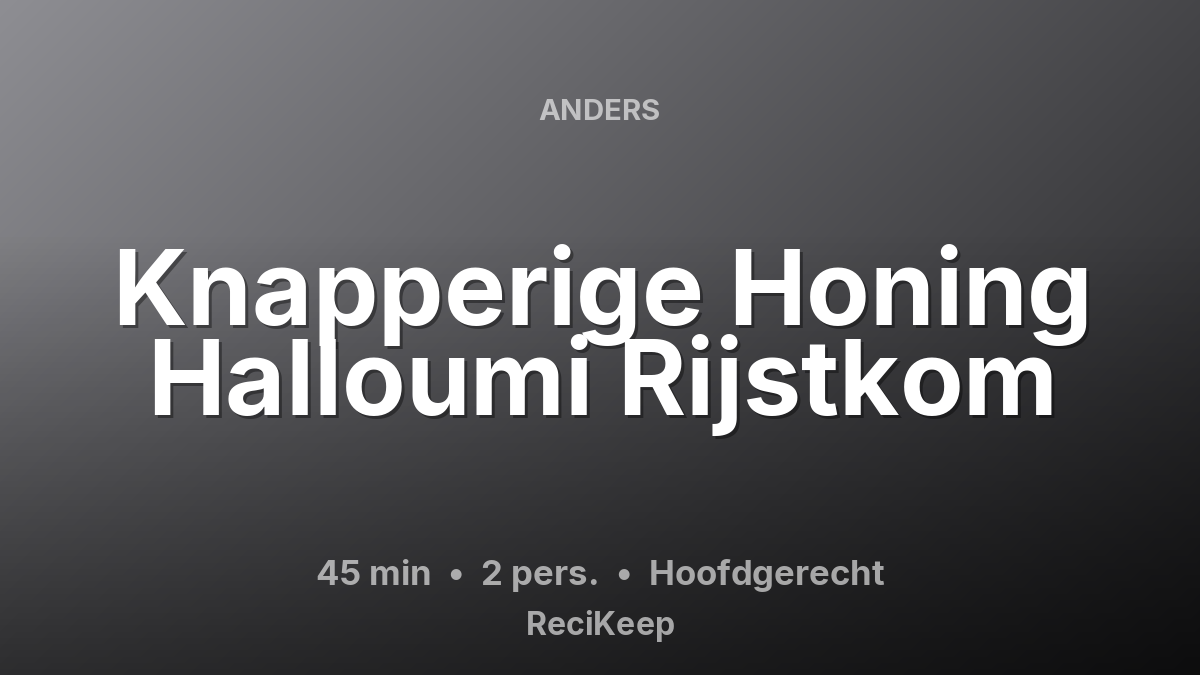 Receptkaart Knapperige Honing Halloumi Rijstkom – Hoofdgerecht