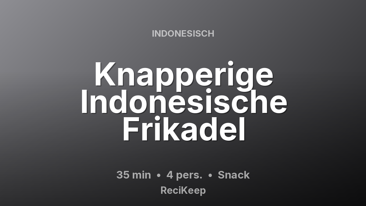 Receptkaart Knapperige Indonesische Frikadel – Snack