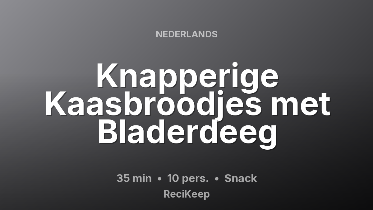 Receptkaart Knapperige Kaasbroodjes met Bladerdeeg – Snack