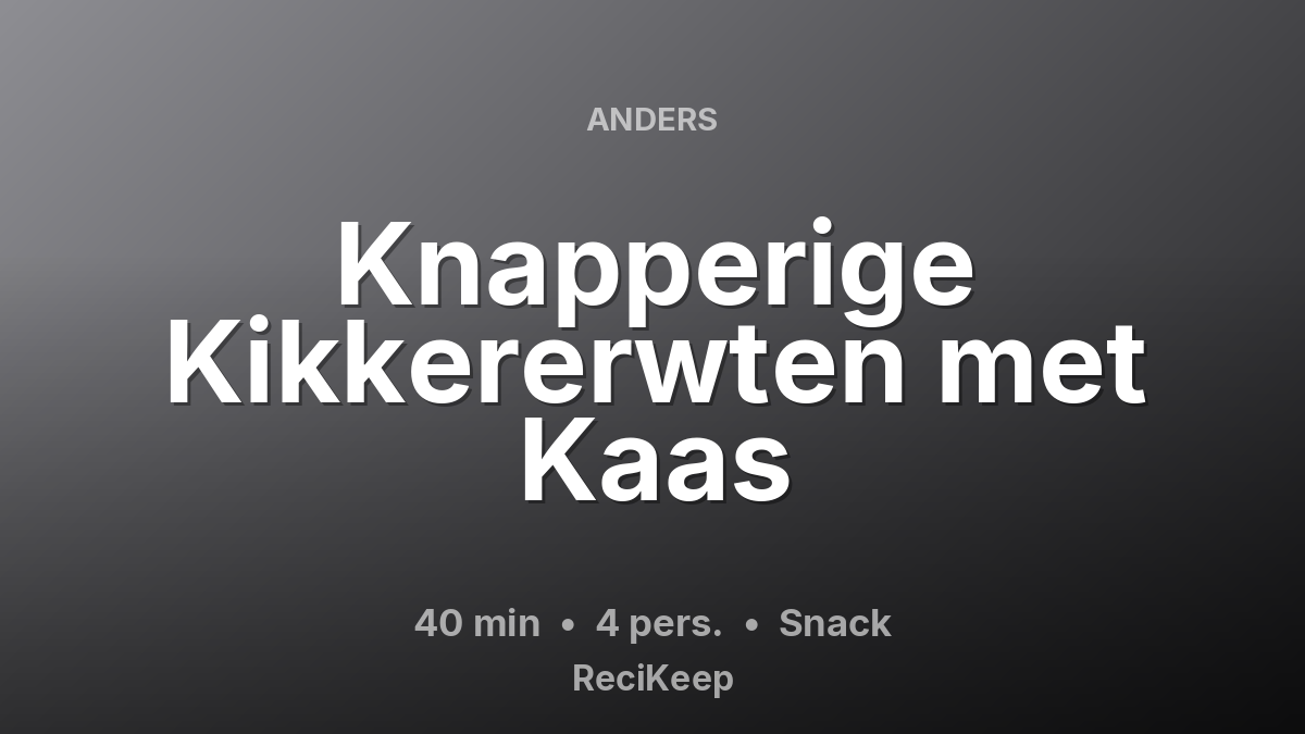 Receptkaart Knapperige Kikkererwten met Kaas – Snack