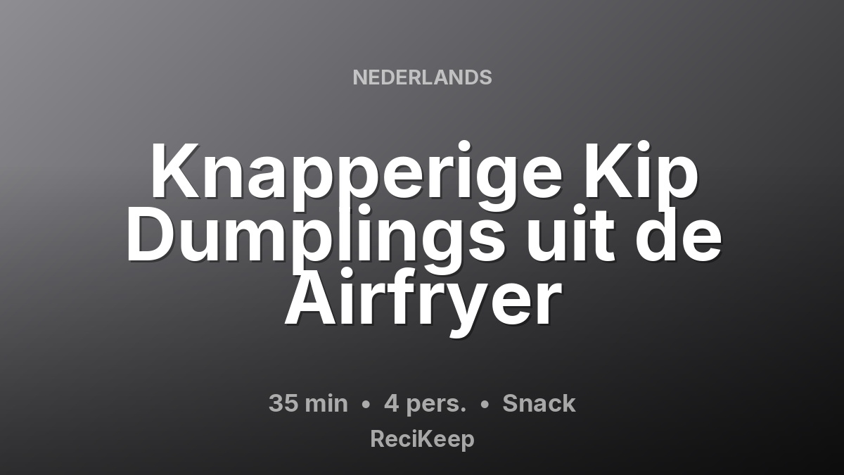 Receptkaart Knapperige Kip Dumplings uit de Airfryer – Snack