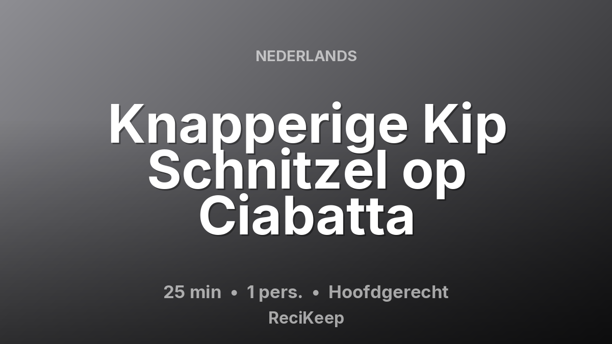 Receptkaart Knapperige Kip Schnitzel op Ciabatta – Hoofdgerecht