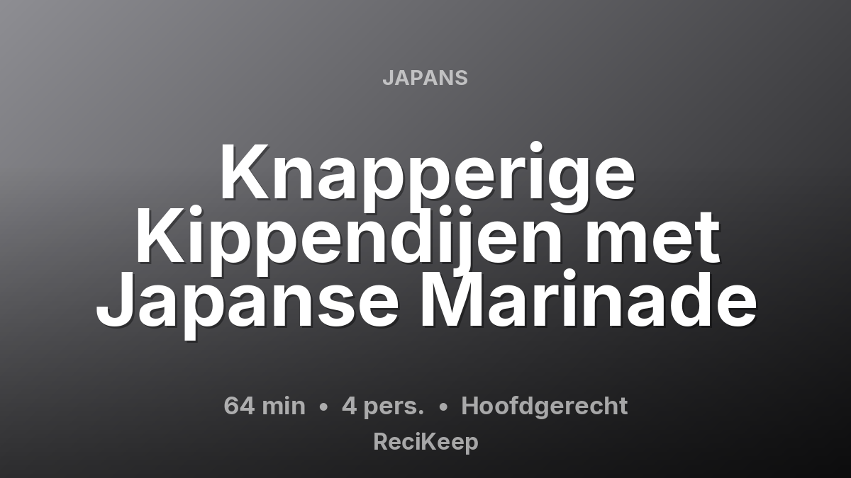 Receptkaart Knapperige Kippendijen met Japanse Marinade – Hoofdgerecht