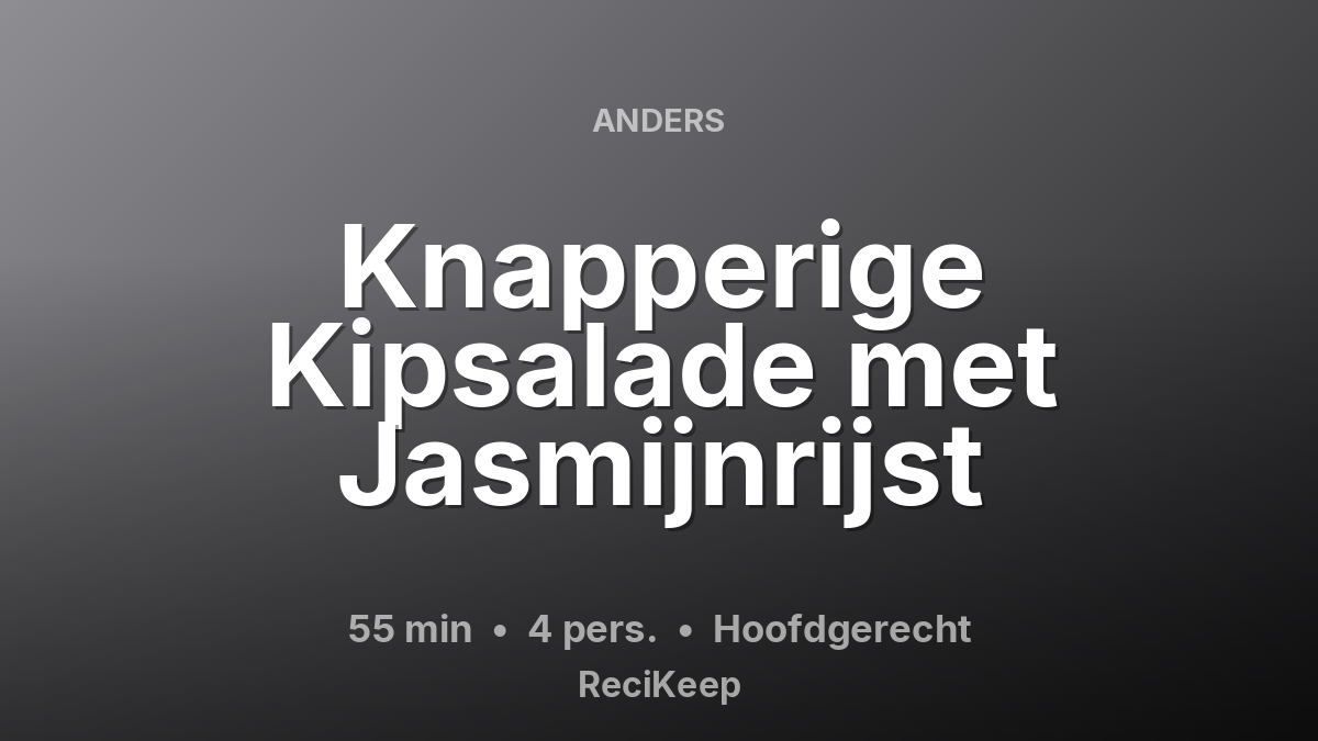 Receptkaart Knapperige Kipsalade met Jasmijnrijst – Hoofdgerecht