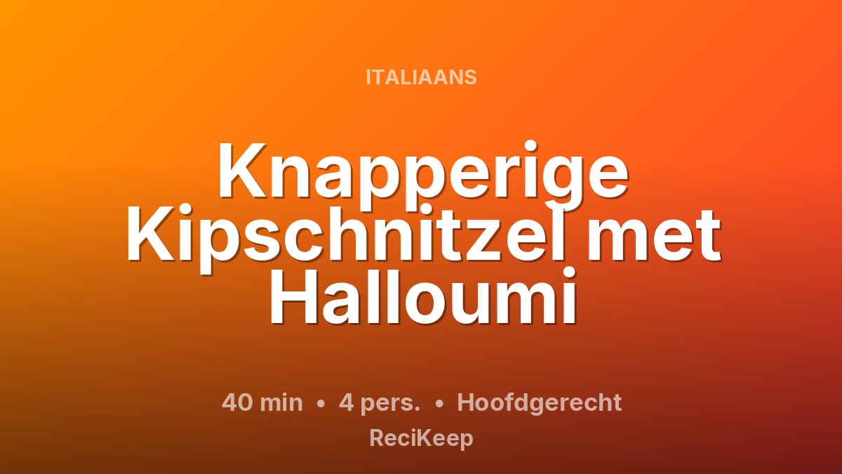 Receptkaart Knapperige Kipschnitzel met Halloumi – Hoofdgerecht