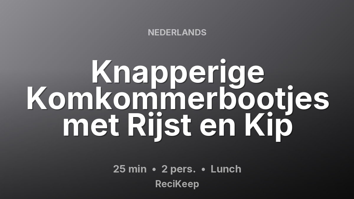 Receptkaart Knapperige Komkommerbootjes met Rijst en Kip – Lunch
