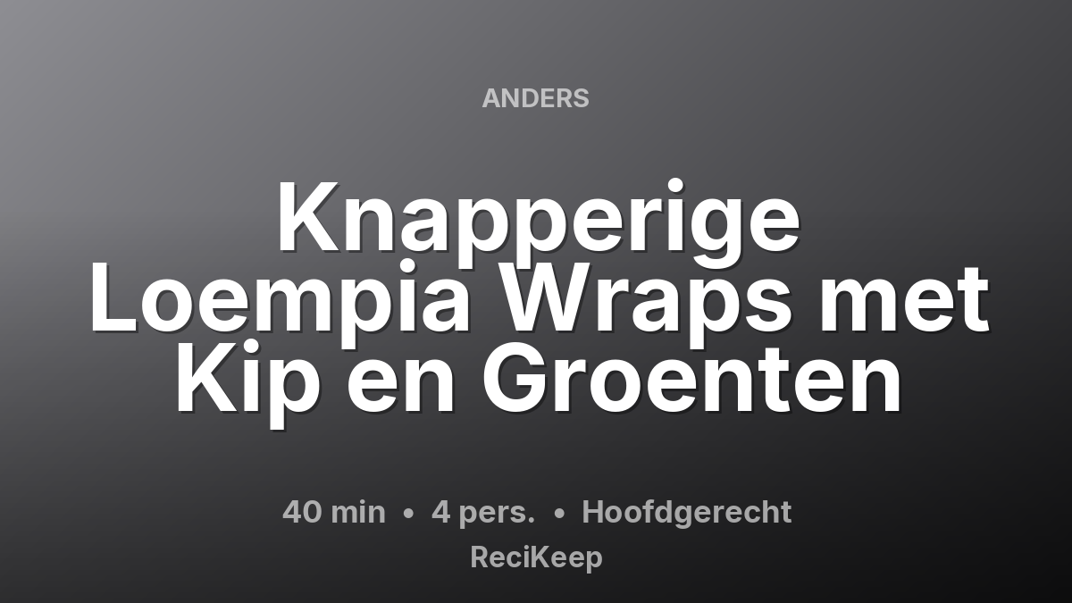Receptkaart Knapperige Loempia Wraps met Kip en Groenten – Hoofdgerecht
