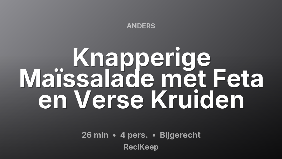 Receptkaart Knapperige Maïssalade met Feta en Verse Kruiden – Bijgerecht