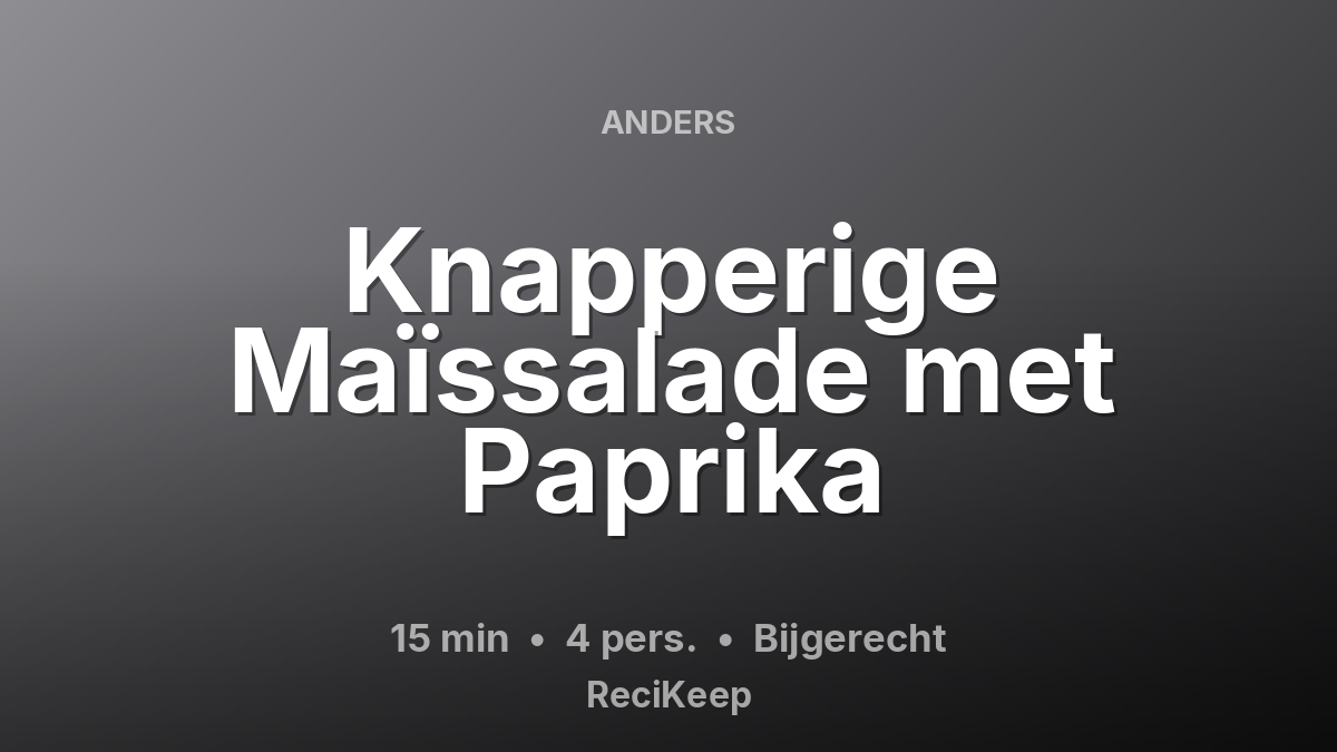 Receptkaart Knapperige Maïssalade met Paprika – Bijgerecht