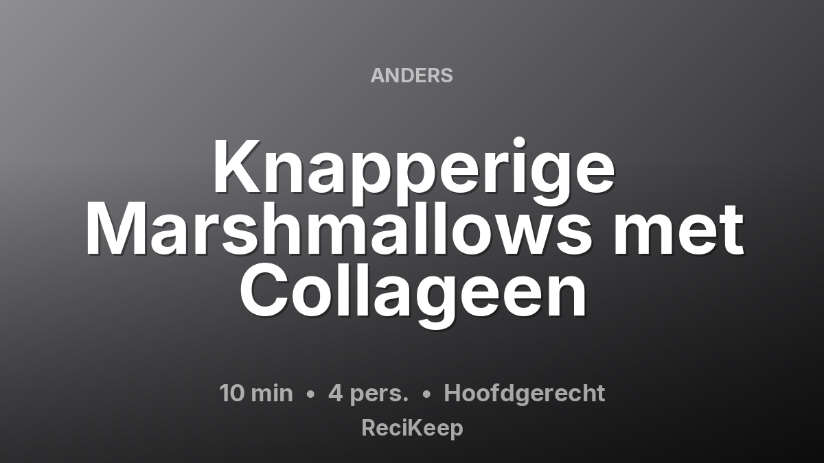 Receptkaart Knapperige Marshmallows met Collageen – Hoofdgerecht