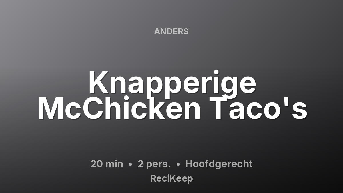 Receptkaart Knapperige McChicken Taco's – Hoofdgerecht