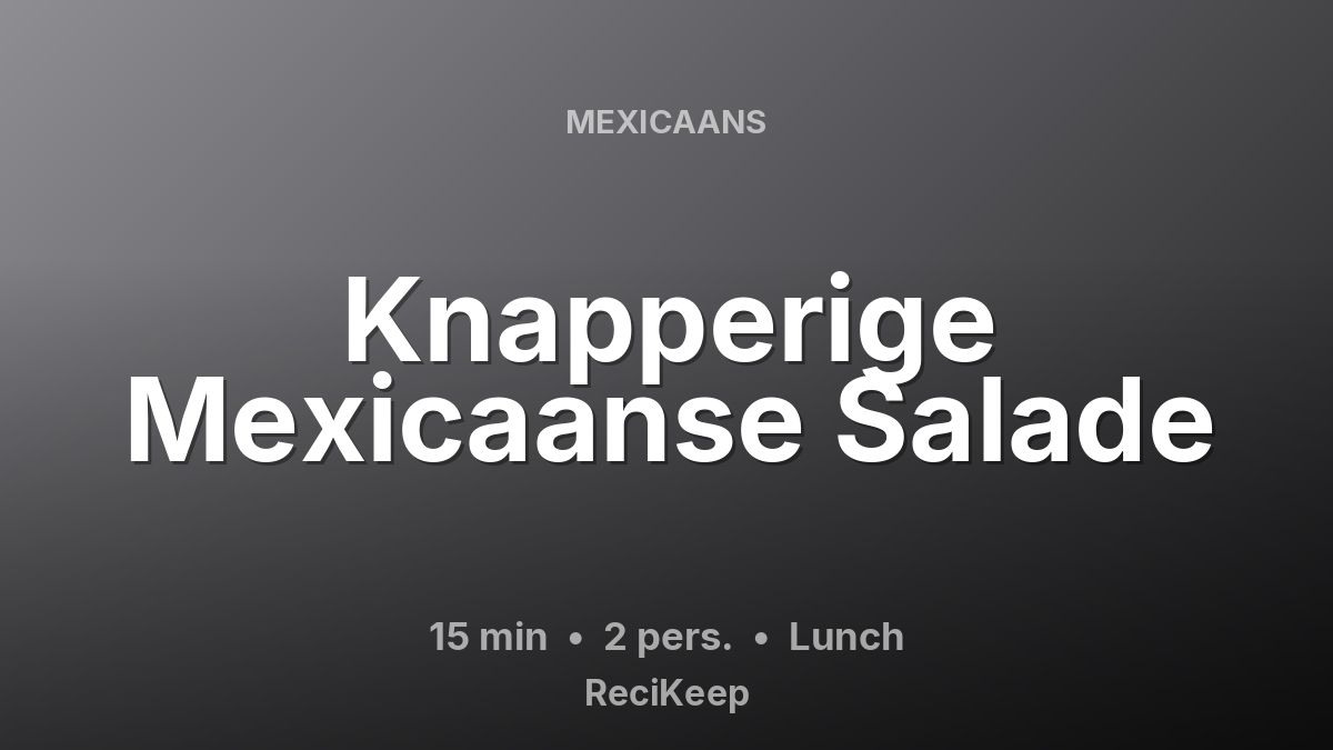 Receptkaart Knapperige Mexicaanse Salade – Lunch