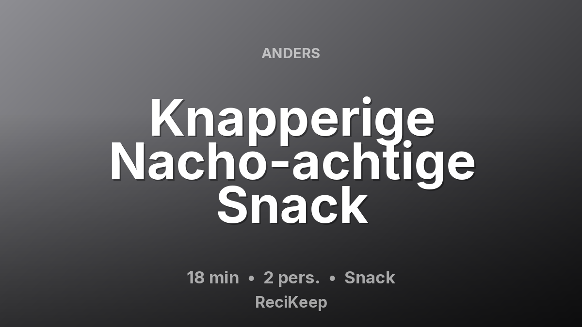 Receptkaart Knapperige Nacho-achtige Snack – Snack