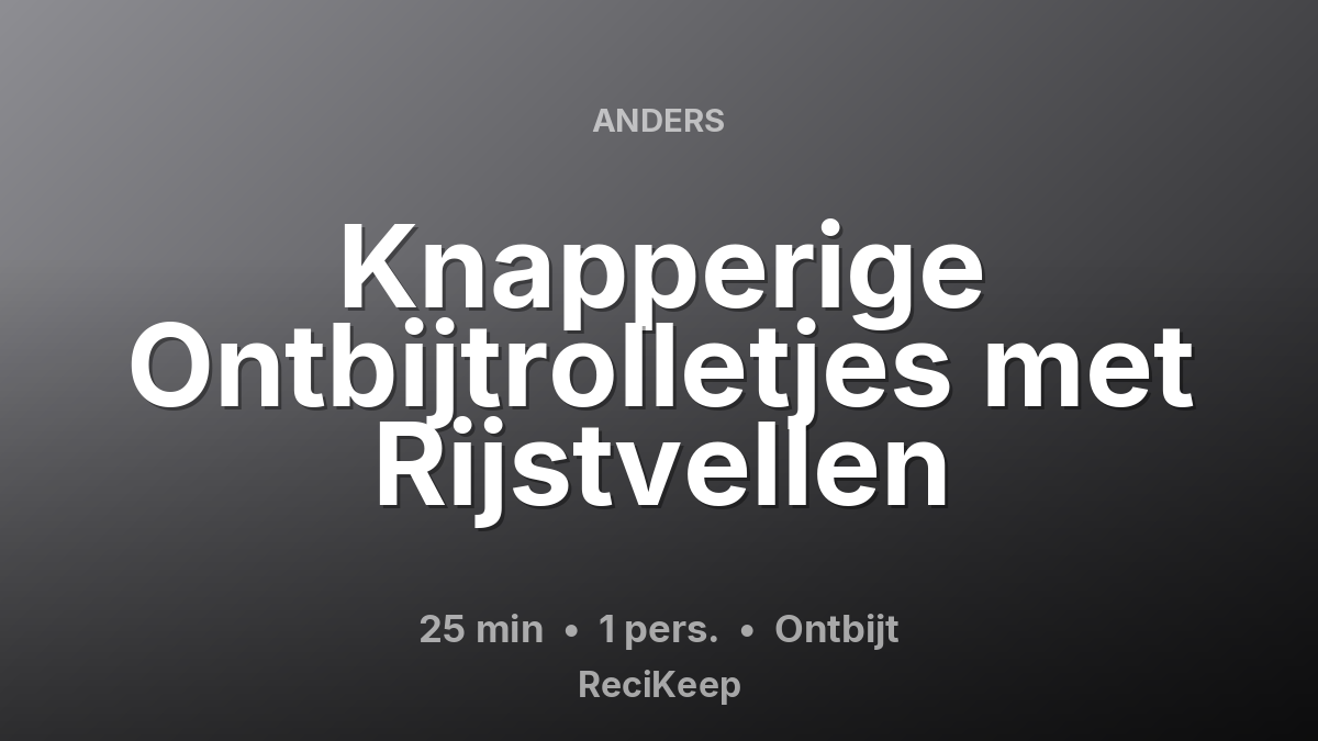 Receptkaart Knapperige Ontbijtrolletjes met Rijstvellen – Ontbijt