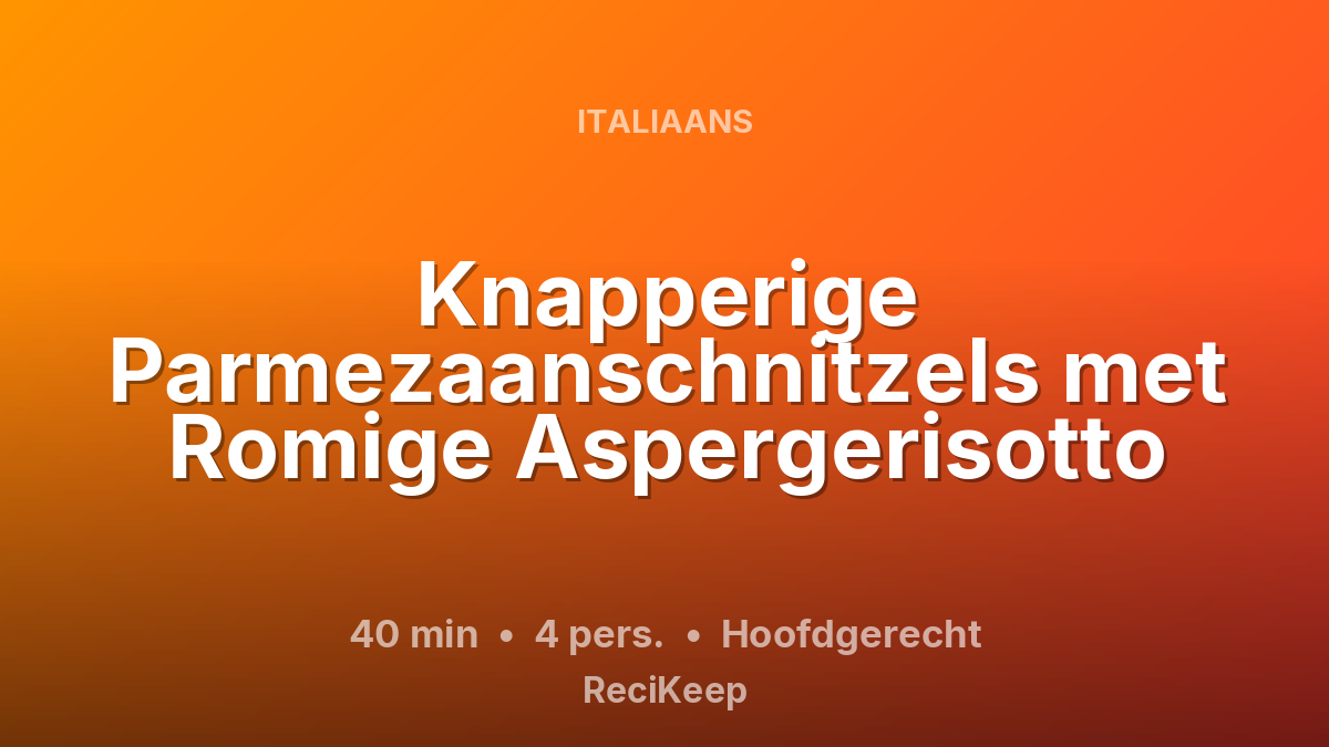 Receptkaart Knapperige Parmezaanschnitzels met Romige Aspergerisotto – Hoofdgerecht