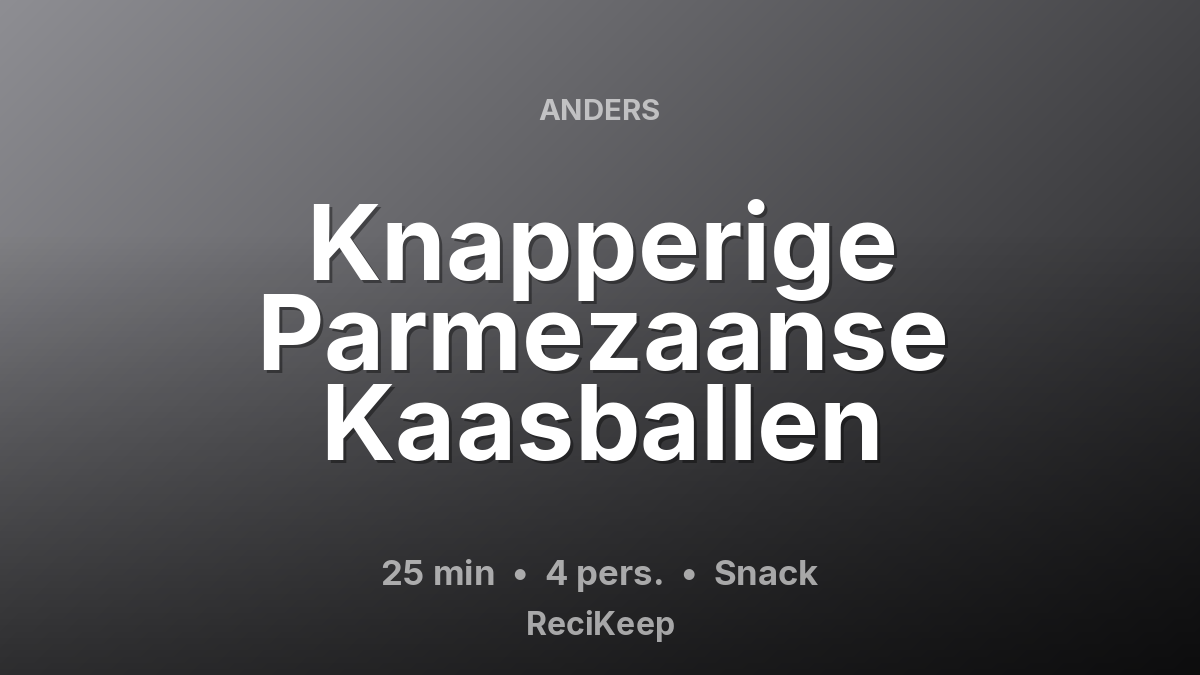 Receptkaart Knapperige Parmezaanse Kaasballen – Snack