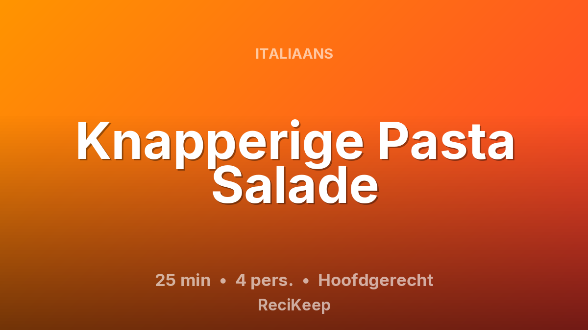 Receptkaart Knapperige Pasta Salade – Hoofdgerecht