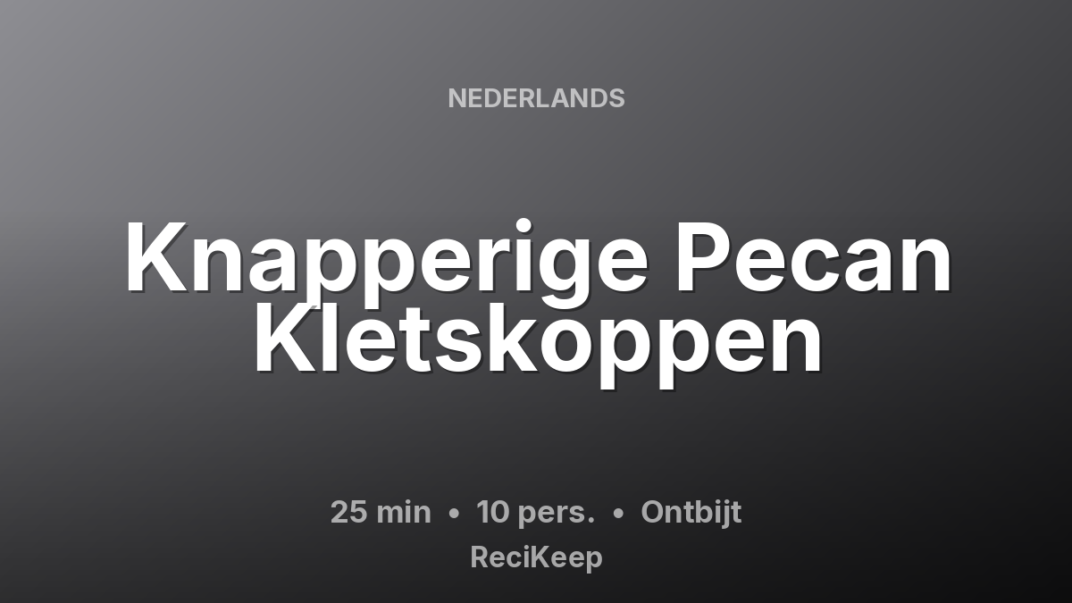 Receptkaart Knapperige Pecan Kletskoppen – Ontbijt