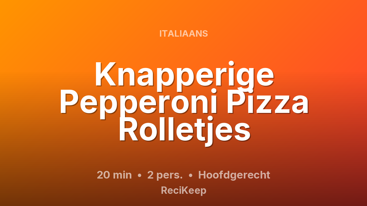 Receptkaart Knapperige Pepperoni Pizza Rolletjes – Hoofdgerecht
